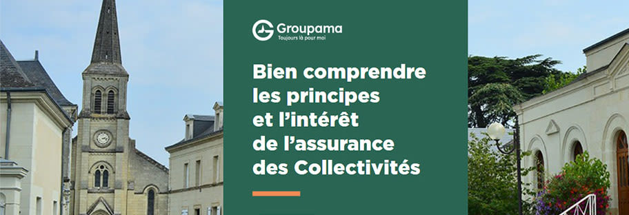 Brochure Groupama : Bien comprendre les principes et l’intérêt de l’assurance des Collectivités